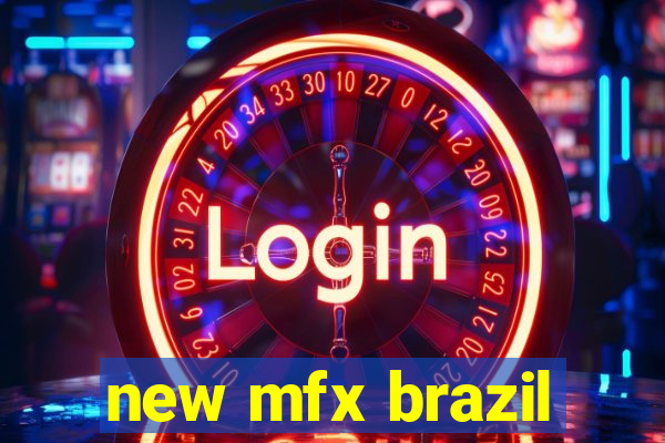 new mfx brazil