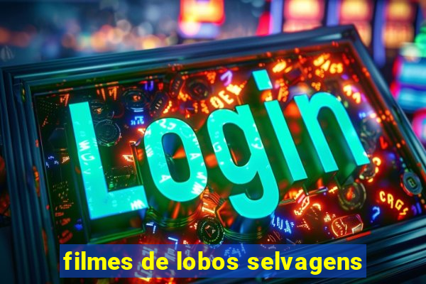 filmes de lobos selvagens