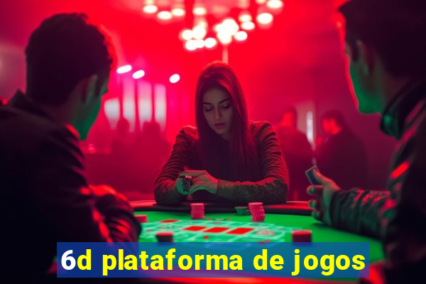 6d plataforma de jogos