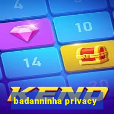 badanninha privacy