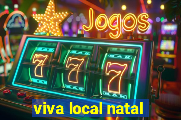 viva local natal