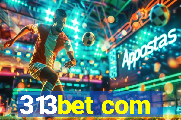 313bet com