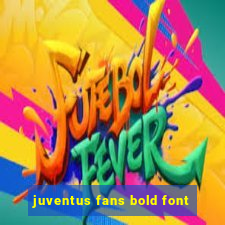 juventus fans bold font