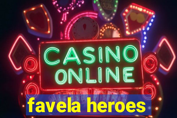 favela heroes