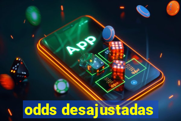 odds desajustadas