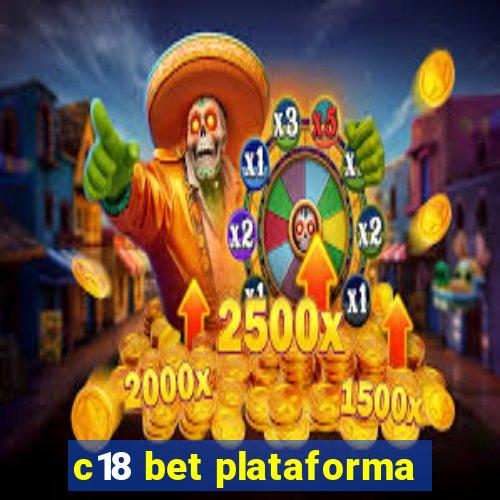 c18 bet plataforma