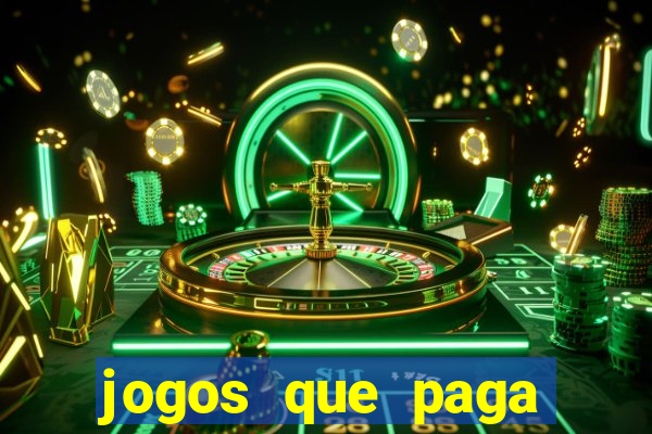 jogos que paga dinheiro de verdade sem depositar