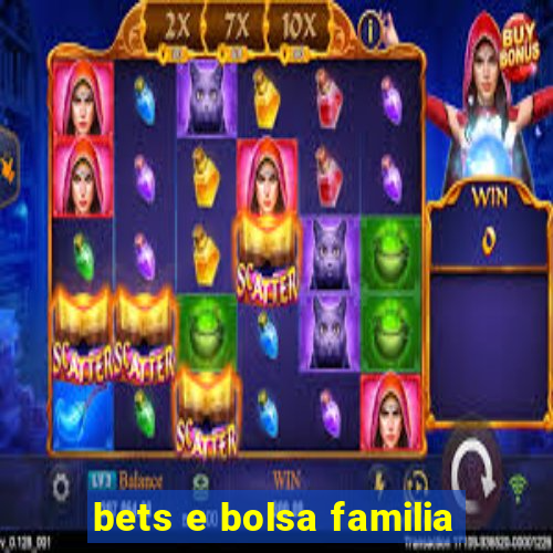 bets e bolsa familia