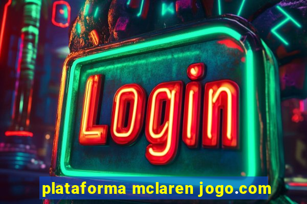 plataforma mclaren jogo.com