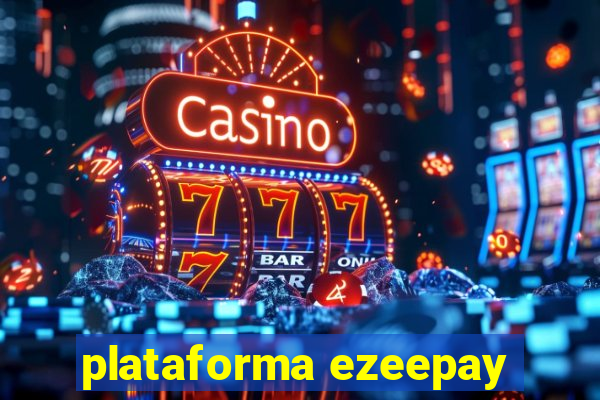 plataforma ezeepay