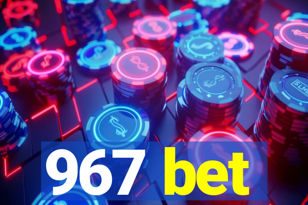 967 bet