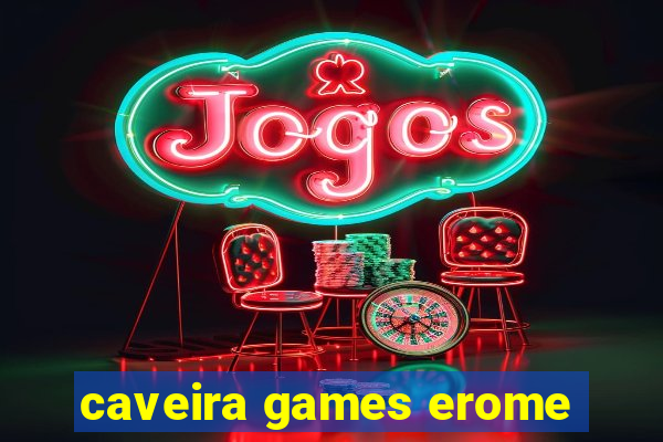 caveira games erome