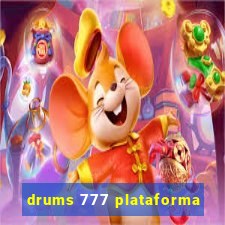 drums 777 plataforma