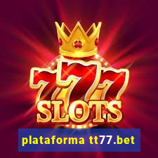 plataforma tt77.bet