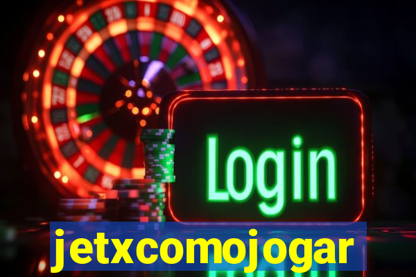 jetxcomojogar