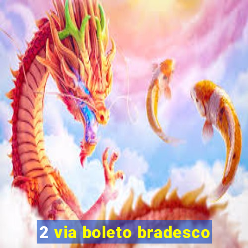 2 via boleto bradesco