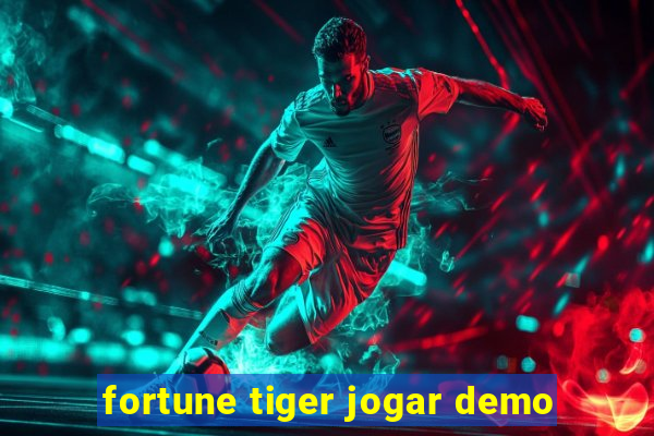 fortune tiger jogar demo