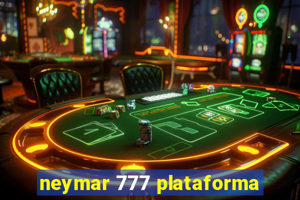 neymar 777 plataforma