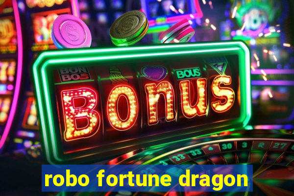 robo fortune dragon