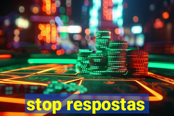 stop respostas