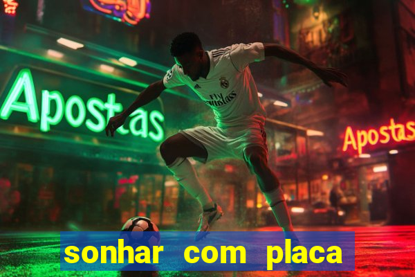 sonhar com placa de carro