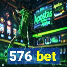 576 bet