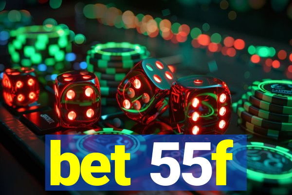 bet 55f