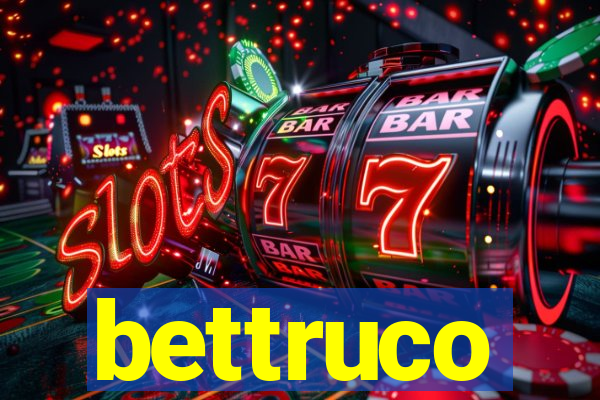 bettruco