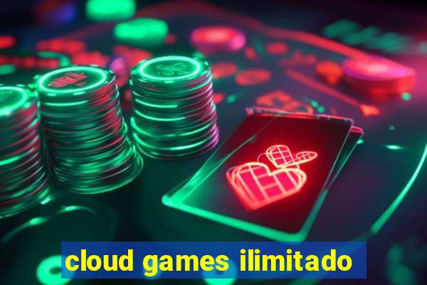 cloud games ilimitado