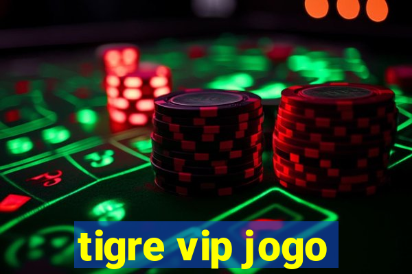 tigre vip jogo