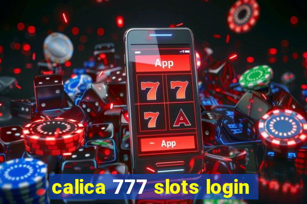 calica 777 slots login