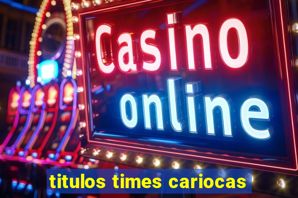 titulos times cariocas