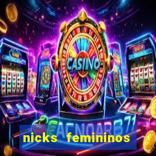 nicks femininos para jogos