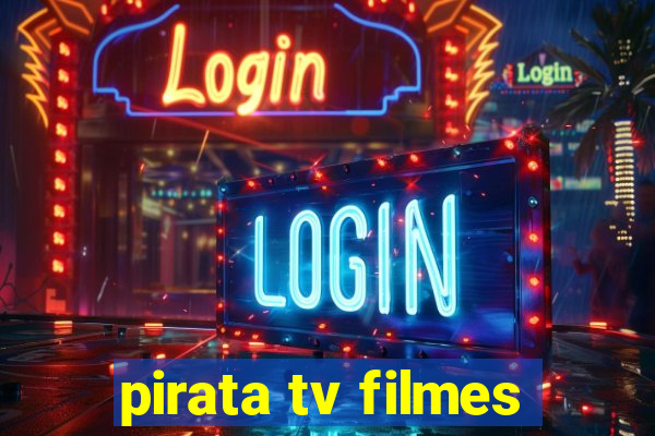 pirata tv filmes