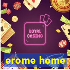 erome home