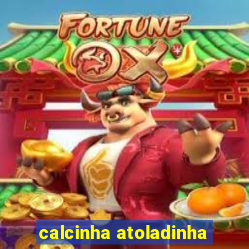 calcinha atoladinha