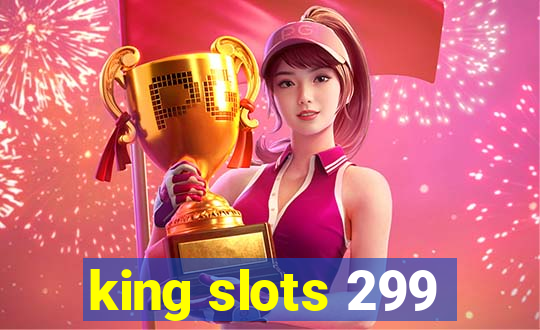 king slots 299