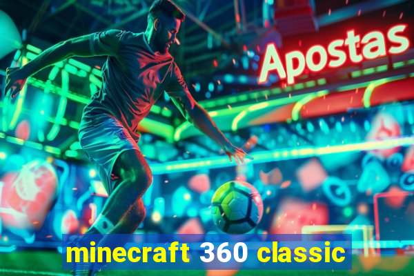 minecraft 360 classic