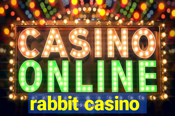 rabbit casino