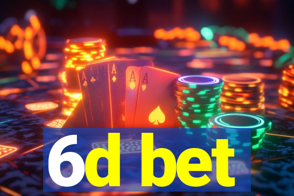 6d bet