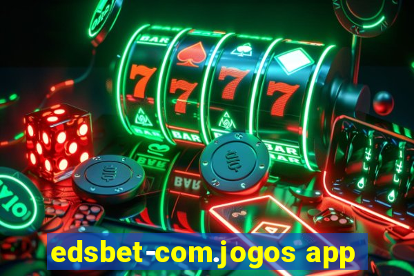 edsbet-com.jogos app