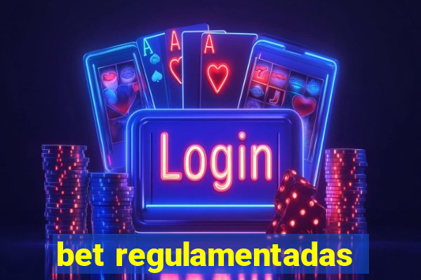 bet regulamentadas