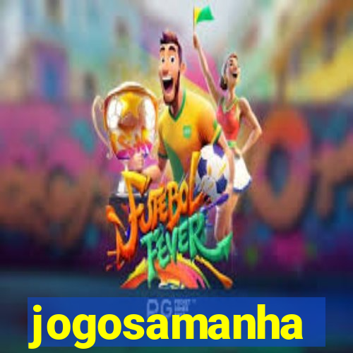 jogosamanha