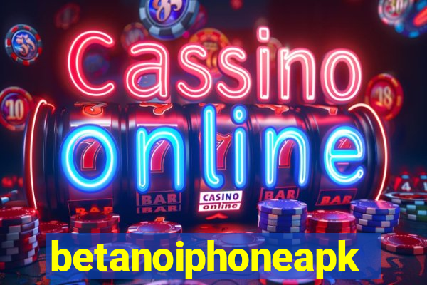 betanoiphoneapk