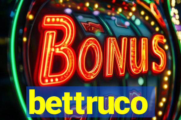 bettruco