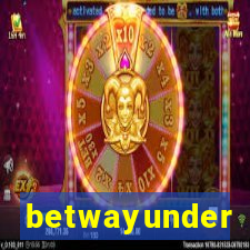 betwayunder