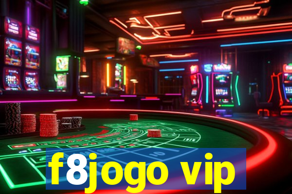 f8jogo vip