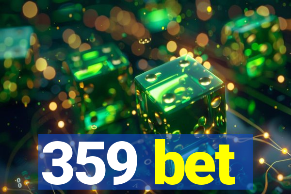 359 bet