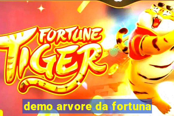 demo arvore da fortuna