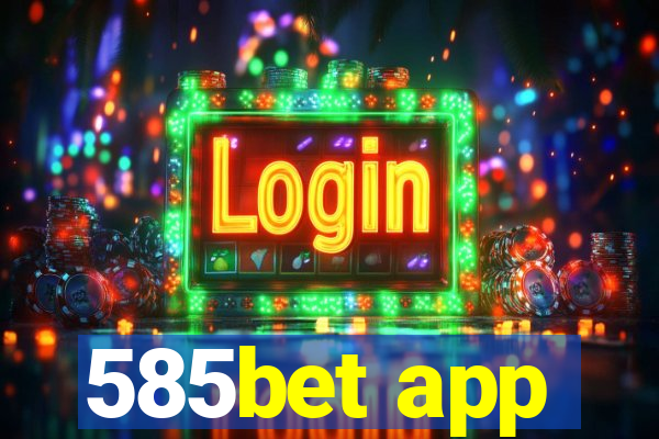 585bet app